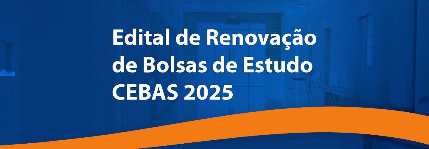 Edital de Renovação de Bolsas de Estudo CEBAS 2025